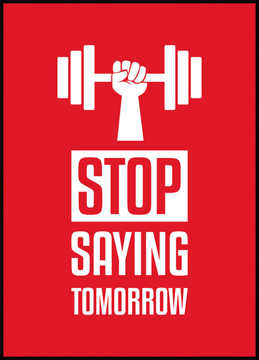 Stop Saying Tomorrow Poster