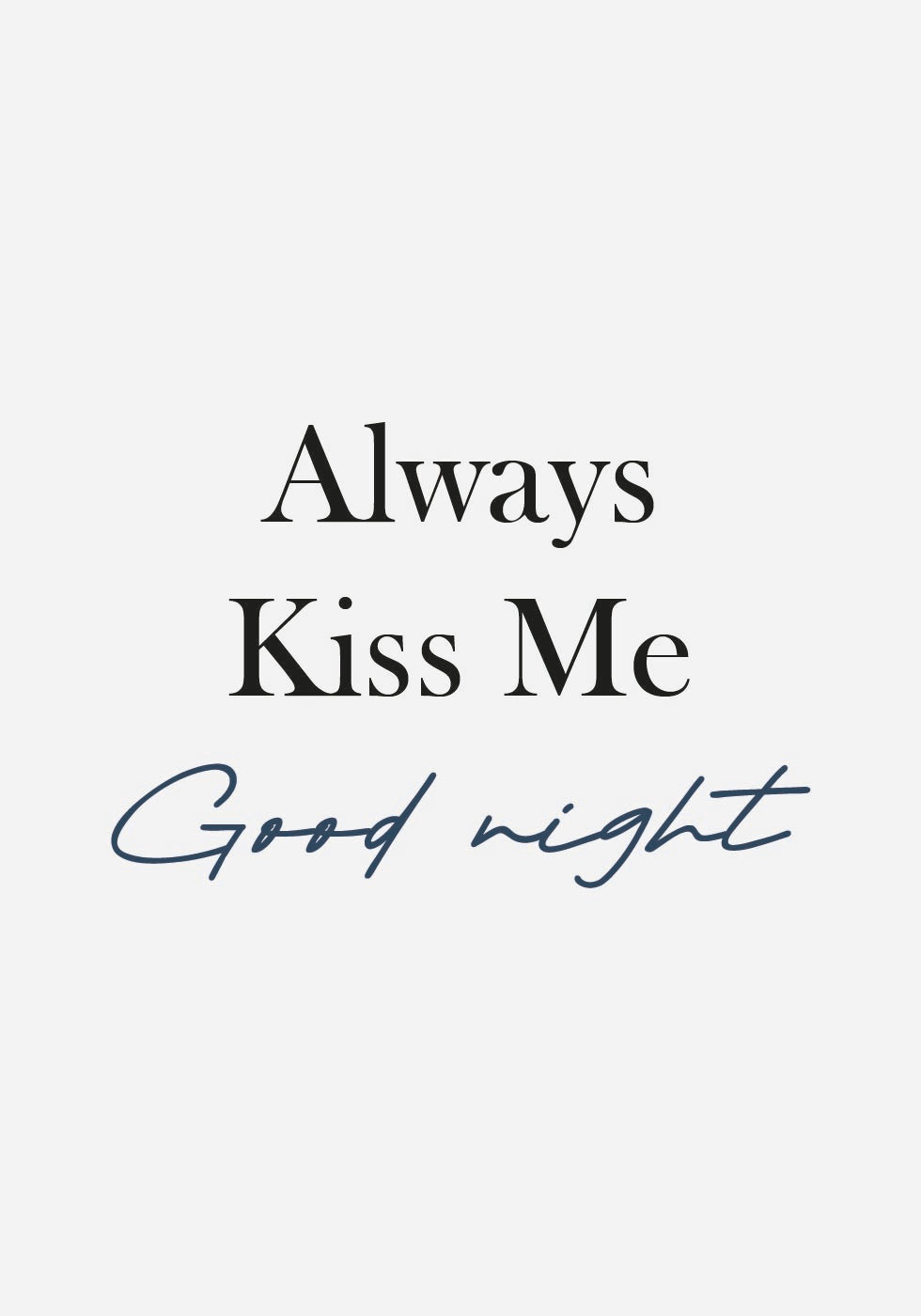 Always Kiss Me Good Night Plakat